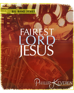 Fairest Lord Jesus - Big Band